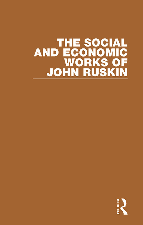 Cover of The Social and Economic Works of John Ruskin 