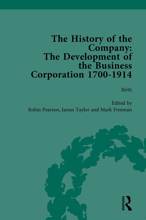 Cover of The History of the Company The Development of the Business Corporation 1700–1914, Part I