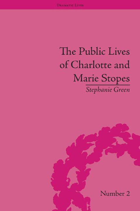 Cover of The Public Lives of Charlotte and Marie Stopes
